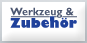 Werkzeug und Zubeh&ouml;r